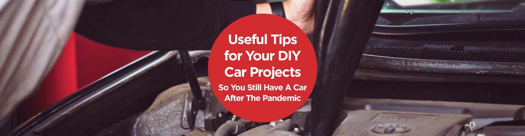 Useful Tips for Your DIY Car Projects So You Still Have A Car After The Pandemic -  - BlackboxMyCar Canada