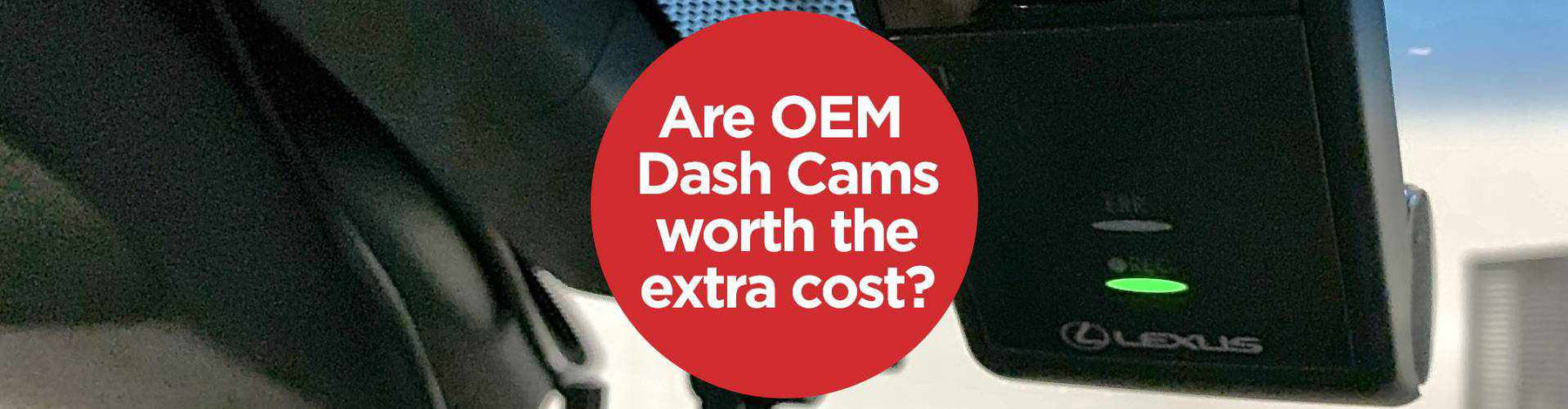 Are OEM Dash Cams Worth the Extra Cost? -  - BlackboxMyCar Canada
