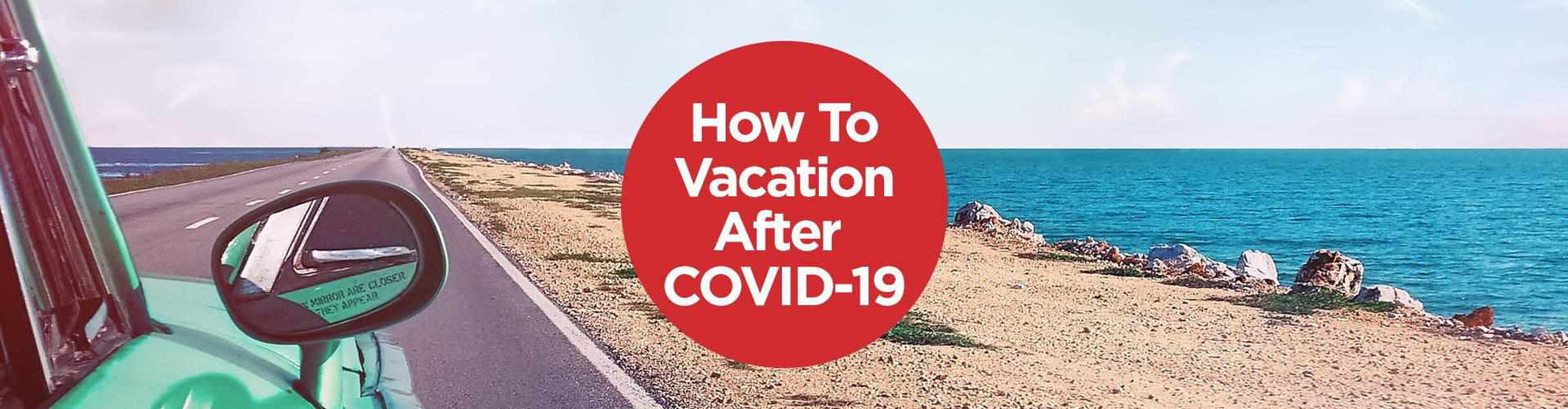 How to Vacation after COVID-19? Road Trips - - BlackboxMyCar Canada