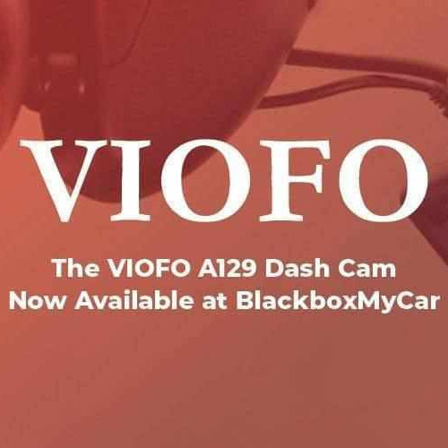 Now Available: VIOFO A129 - - BlackboxMyCar Canada